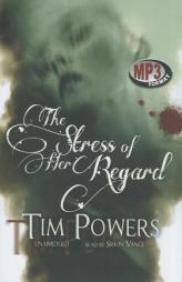 The Stress of Her Regard by Tim Powers Paperback Book