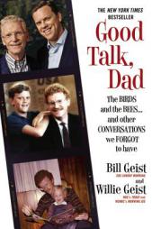 Good Talk, Dad: The Birds and the Bees...and Other Conversations We Forgot to Have by Bill Geist Paperback Book