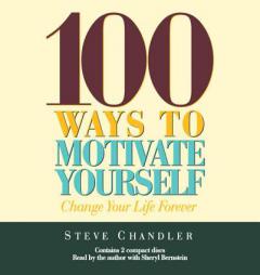 100 Ways to Motivate Yourself by Steve Chandler Paperback Book