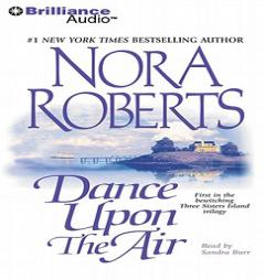 Dance upon the Air (Three Sisters Island Trilogy #1) by Nora Roberts Paperback Book