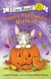 Happy Halloween, Mittens (My First I Can Read) by Lola M. Schaefer Paperback Book