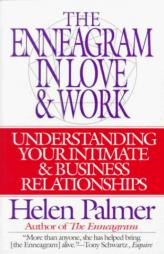 The Enneagram in Love and Work: Understanding Your Intimate and Business Relationships by Helen Palmer Paperback Book