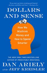 Dollars and Sense: How We Misthink Money and How to Spend Smarter by Dan Ariely Paperback Book