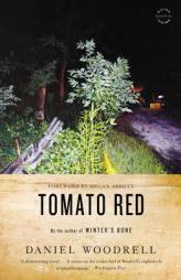 Tomato Red by Daniel Woodrell Paperback Book