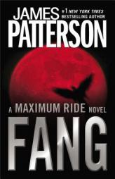 Fang: A Maximum Ride Novel by James Patterson Paperback Book