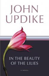 In the Beauty of the Lilies by John Updike Paperback Book
