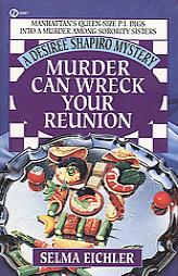 Murder Can Wreck Your Reunion: A Desiree Shapiro Mystery by Selma Eichler Paperback Book