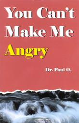 You Can't Make Me Angry by Paul O Paperback Book
