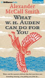 What W. H. Auden Can Do for You by Alexander McCall Smith Paperback Book