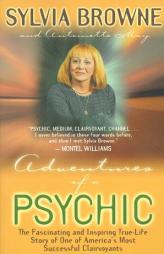 Adventures of a Psychic: A Fascinating and Inspiring True-Life Story of One of America's Most Successful Clairvoyants by Sylvia Browne Paperback Book