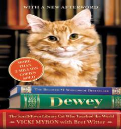 Dewey: The Small-Town Library Cat Who Touched the World by Vicki Myron Paperback Book