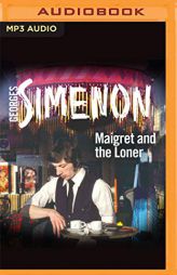 Maigret and the Loner (Inspector Maigret, 73) by Georges Simenon Paperback Book