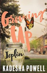 Growing Up Joplin by Kadesha Powell Paperback Book