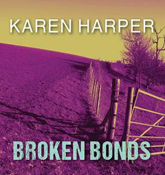 Broken Bonds (The Cold Creek Series) by Karen Harper Paperback Book