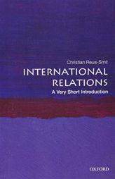 International Relations: A Very Short Introduction (Very Short Introductions) by Christian Reus-Smit Paperback Book