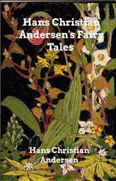 Hans Christian Andersen's Fairy Tales by Hans Christian Andersen Paperback Book