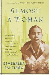 Almost a Woman by Esmeralda Santiago Paperback Book