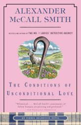 The Conditions of Unconditional Love: An Isabel Dalhousie Novel (15) by Alexander McCall Smith Paperback Book