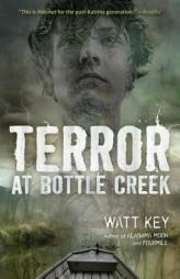 Terror at Bottle Creek by Watt Key Paperback Book