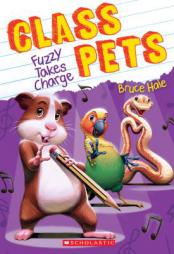 Fuzzy Takes Charge (Class Pets #2) by Bruce Hale Paperback Book