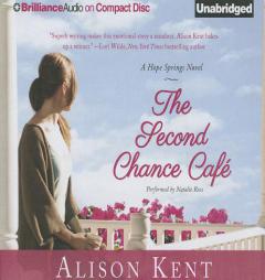 The Second Chance Café (A Hope Springs Novel) by Alison Kent Paperback Book