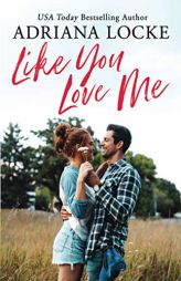 Like You Love Me (Honey Creek) by Adriana Locke Paperback Book