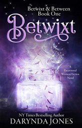 Betwixt: A Paranormal Women's Fiction Novel (Betwixt & Between) by Darynda Jones Paperback Book