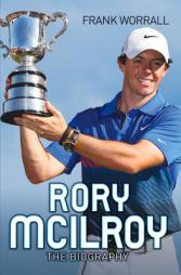 Rory McIlroy: The Biography by Frank Worrall Paperback Book