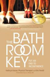 The Bathroom Key: Put an End to Incontinence by Kim Perelli Paperback Book