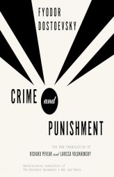Crime and Punishment: The New Translation by Richard Pevear and Larissa Volokhonsky by Fyodor Dostoyevsky Paperback Book