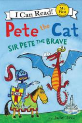 Pete the Cat: Sir Pete the Brave (My First I Can Read) by James Dean Paperback Book