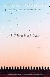 I Think of You: Stories by Ahdaf Soueif Paperback Book