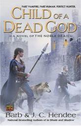 Child of a Dead God of the Noble Dead by Barb Hendee Paperback Book