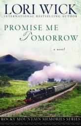 Promise Me Tomorrow (Wick, Lori) by Lori Wick Paperback Book