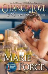 Chance for Love, the McCarthys of Gansett Island Series, Book 10.5: A Gansett Island Novella by Marie Force Paperback Book