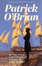 21: The Final Unfinished Voyage of Jack Aubrey by Patrick O'Brian Paperback Book