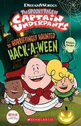 The Horrifyingly Haunted Hack-A-Ween (the Epic Tales of Captain Underpants Tv: Comic Reader) by Meredith Rusu Paperback Book