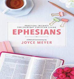 Ephesians: Biblical Commentary (Deeper Life) by Joyce Meyer Paperback Book