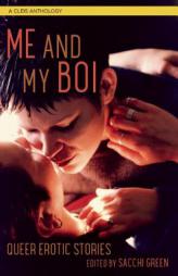 Me and My Boi: Queer Erotic Stories by Sacchi Green Paperback Book