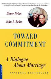 Toward Commitment: A Dialogue About Marriage by Diane Rehm Paperback Book