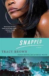 Snapped by Tracy Brown Paperback Book