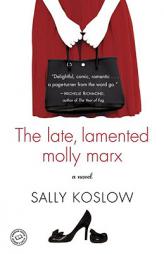 The Late, Lamented Molly Marx by Sally Koslow Paperback Book