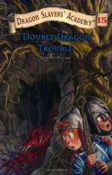 Double Dragon Trouble #15 (Dragon Slayers' Academy) by Kate McMullan Paperback Book