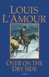 Over on the Dry Side by Louis L'Amour Paperback Book
