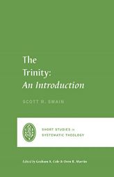 The Trinity: An Introduction by Scott Swain Paperback Book