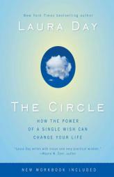 The Circle: How the Power of a Single Wish Can Change Your Life by Laura Day Paperback Book