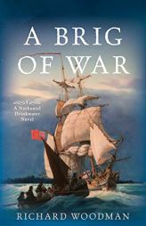 A Brig of War: #3 A Nathaniel Drinkwater Novel (Mariners Library Fiction Classic) by Richard Woodman Paperback Book
