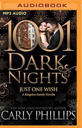Just One Wish: A Kingston Family Novella (1001 Dark Nights) by Carly Phillips Paperback Book