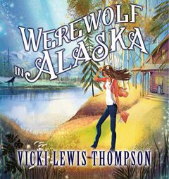 Werewolf in Alaska: A Wild about You Novel (The Wild about You Series) by Vicki Lewis Thompson Paperback Book