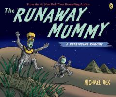 Runaway Mummy: A Petrifying Parody by Michael Rex Paperback Book